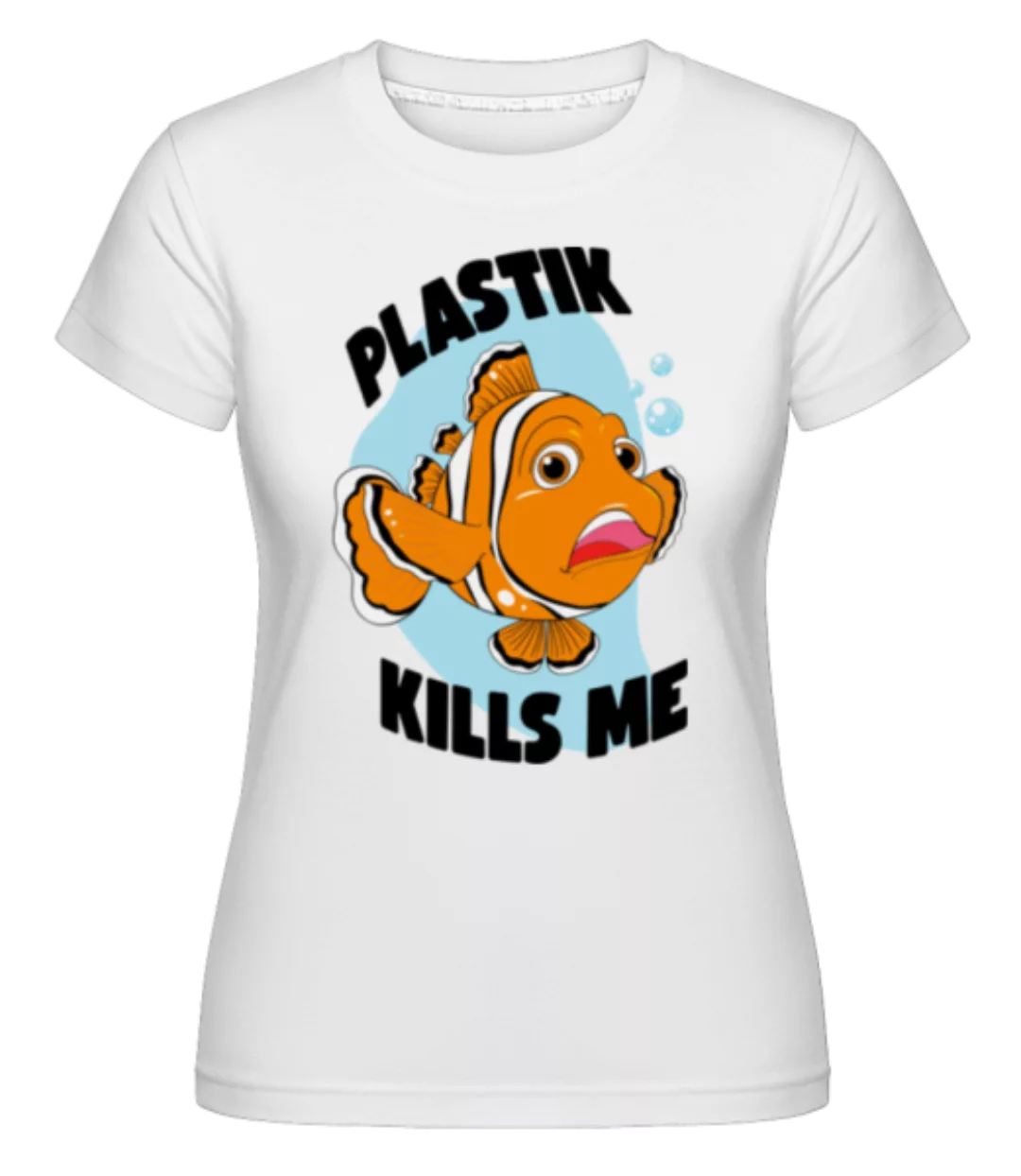 Plastik Kills Me · Shirtinator Frauen T-Shirt günstig online kaufen