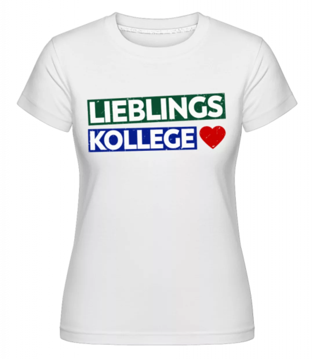 Lieblingskollege · Shirtinator Frauen T-Shirt günstig online kaufen