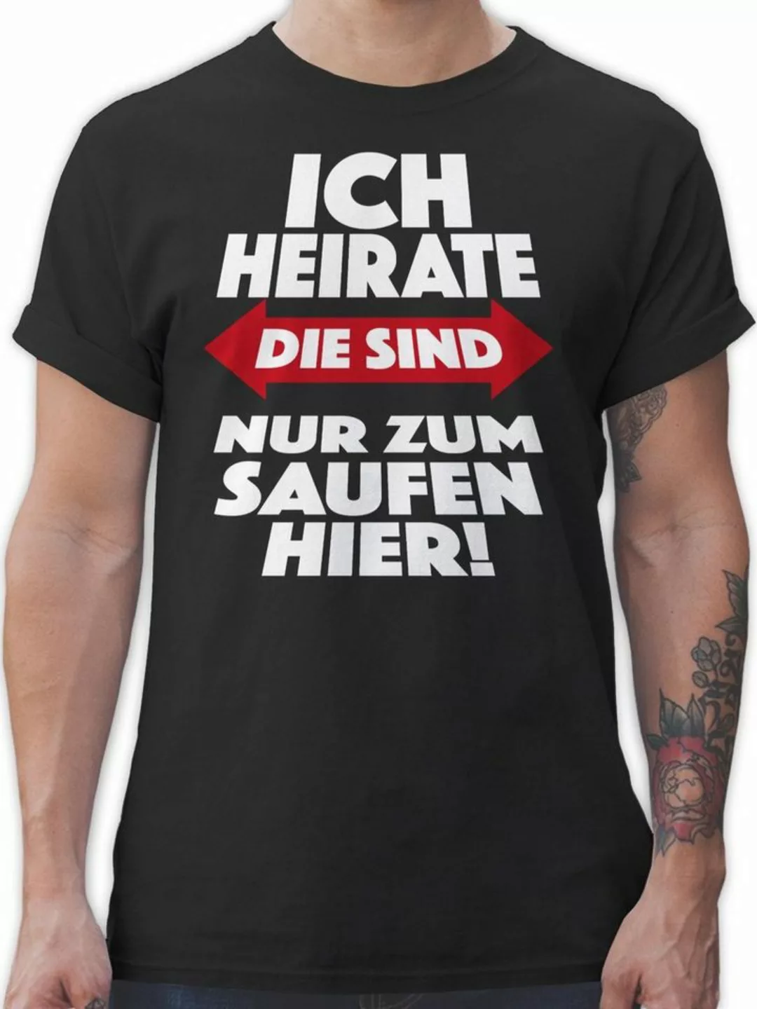 Shirtracer T-Shirt Ich heirate Die sind nur zum saufen hier JGA Männer günstig online kaufen