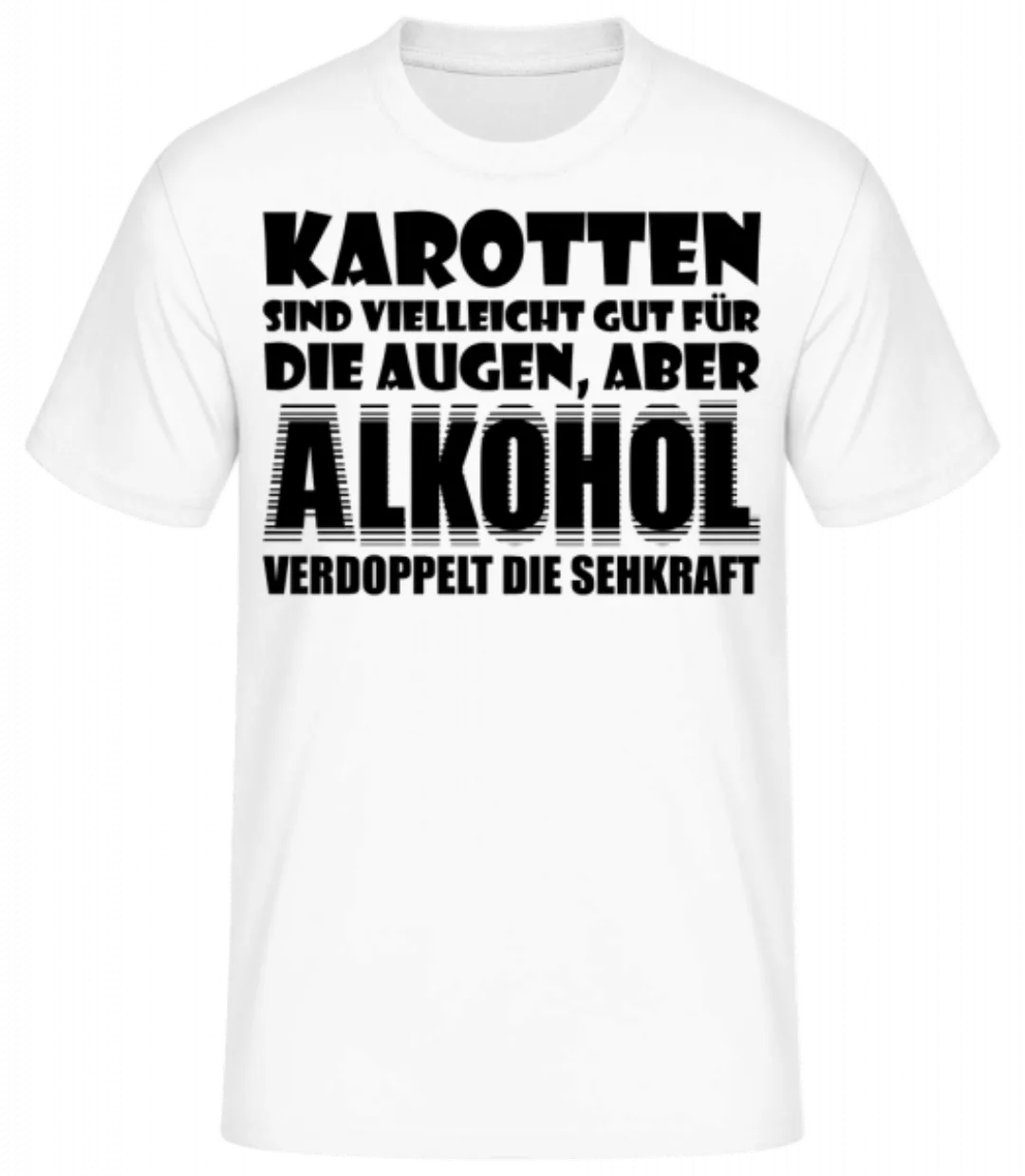 Alkohol Verdoppelt Die Sehkraft · Männer Basic T-Shirt günstig online kaufen