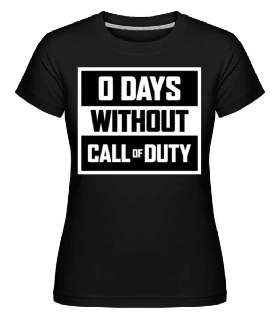 Zero Days Without Call Of Duty · Shirtinator Frauen T-Shirt günstig online kaufen