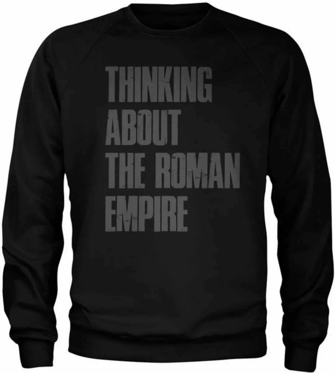 Hybris Rundhalspullover Thinking About The Roman Empire Sweatshirt günstig online kaufen