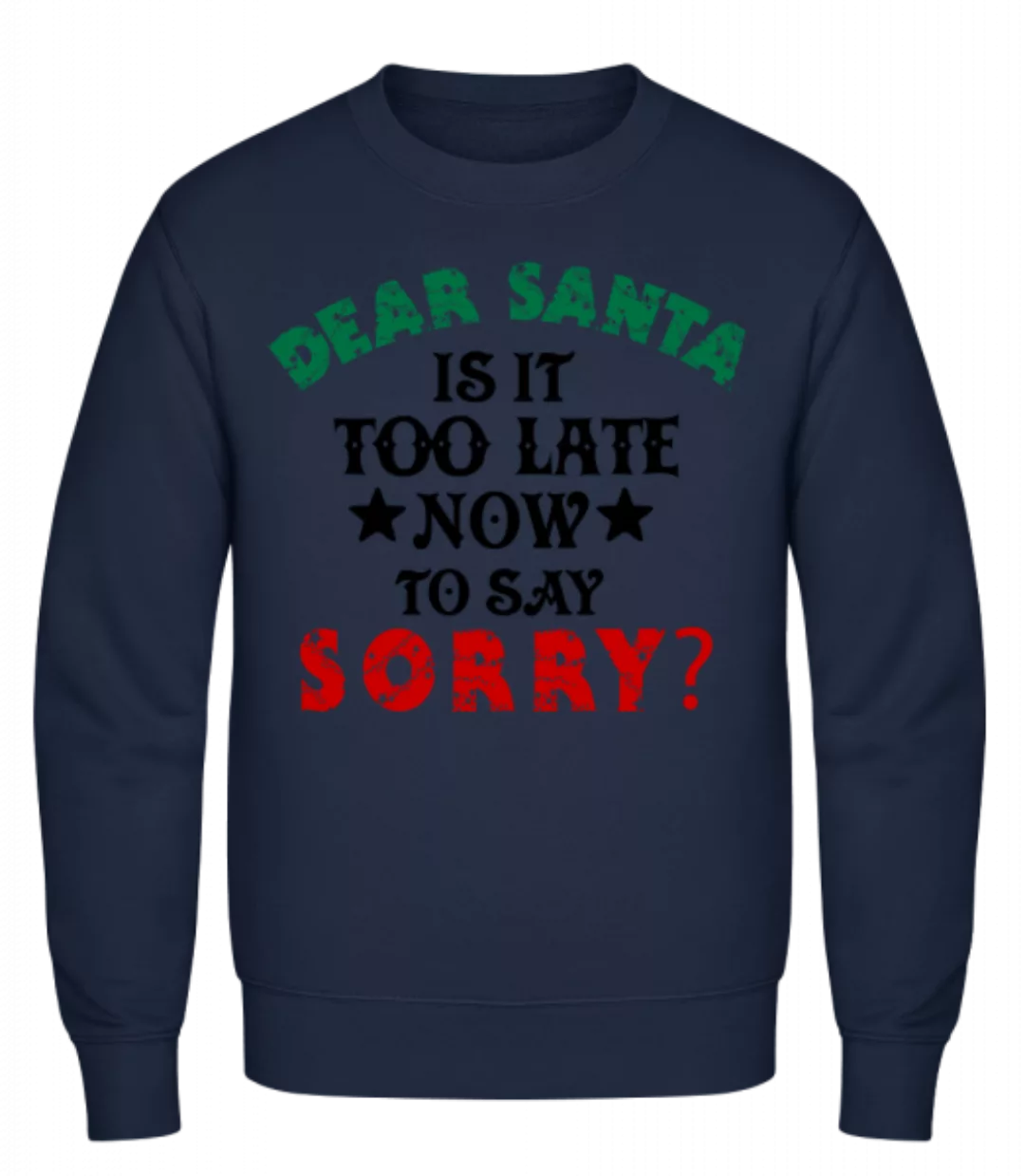 Dear Santa Is It Too Late? · Männer Pullover günstig online kaufen