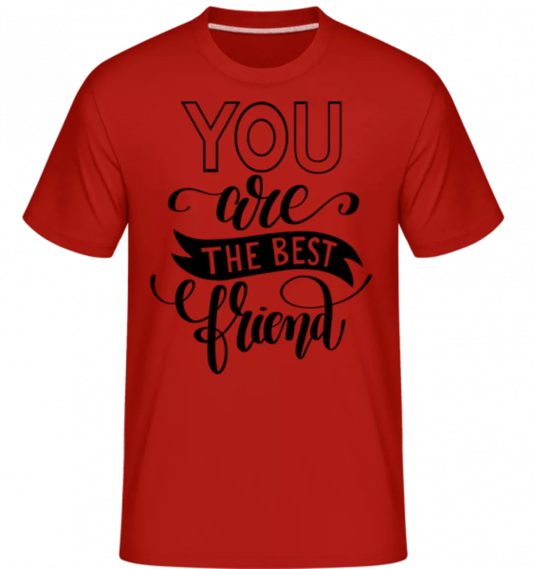 You Are The Best Friend · Shirtinator Männer T-Shirt günstig online kaufen