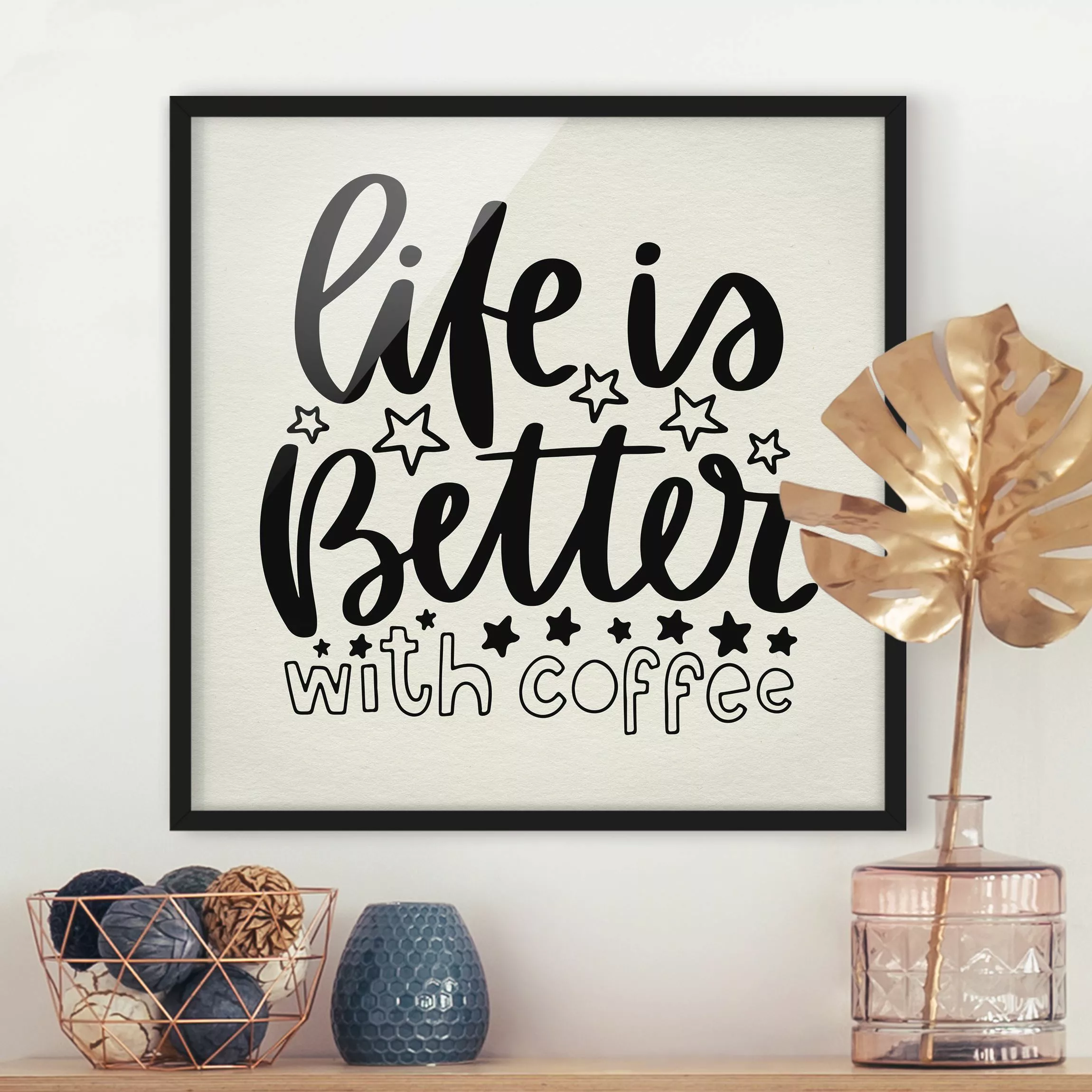 Bild mit Rahmen - Quadrat life is better with coffee günstig online kaufen