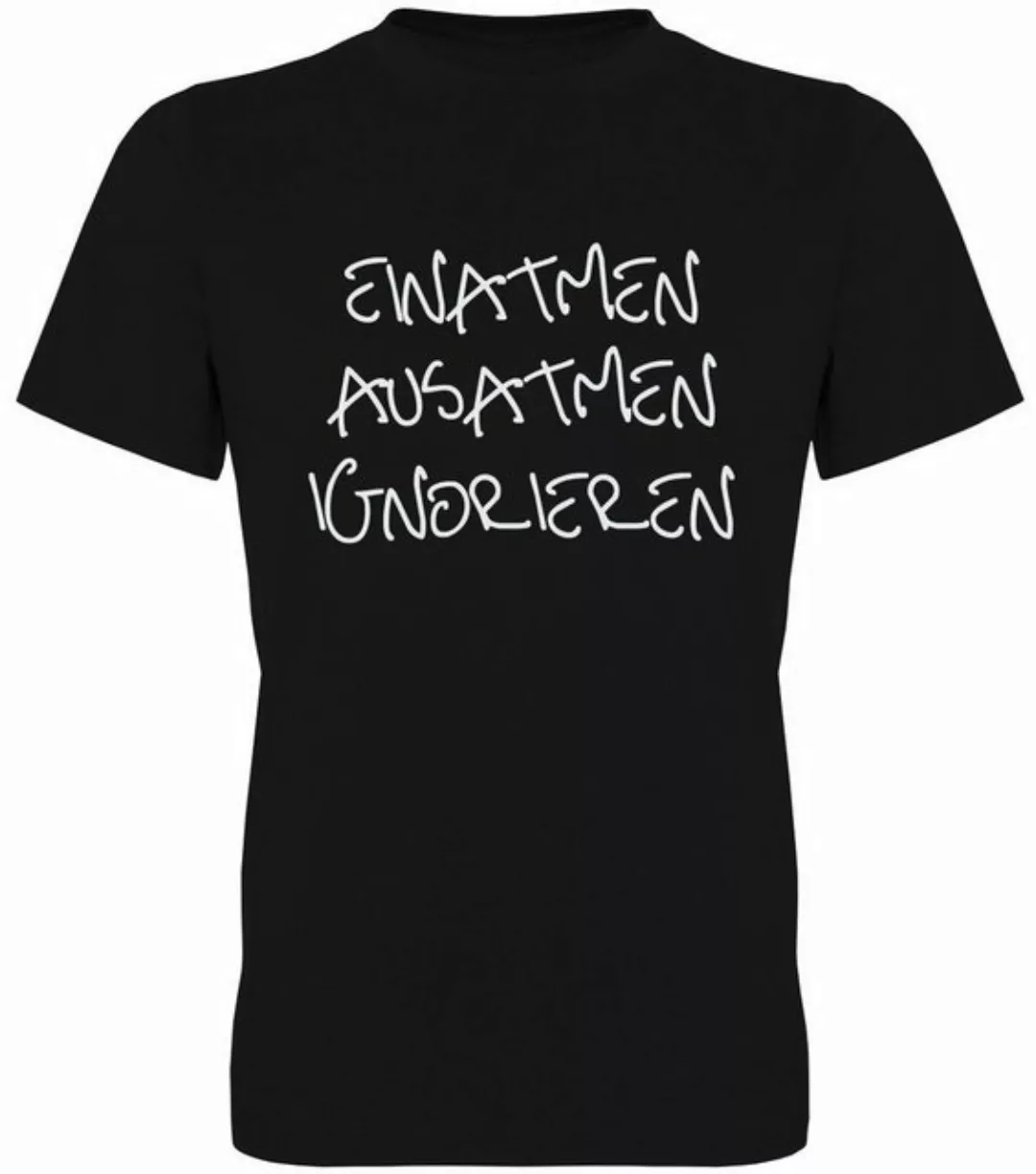 G-graphics T-Shirt Einatmen – Ausatmen – Ignorieren Herren T-Shirt, mit Fro günstig online kaufen