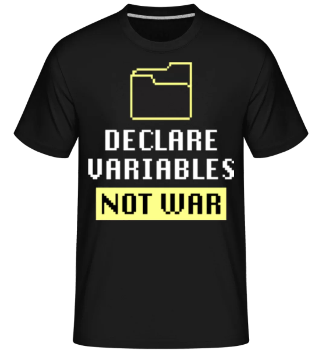 Coding Variables Not War · Shirtinator Männer T-Shirt günstig online kaufen