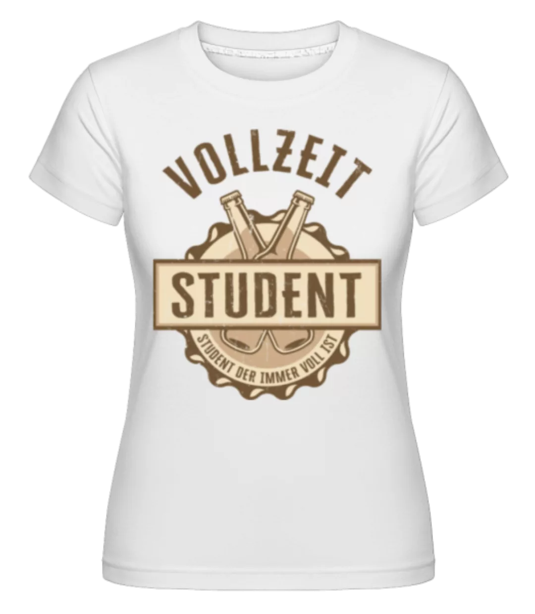 Vollzeit Student · Shirtinator Frauen T-Shirt günstig online kaufen