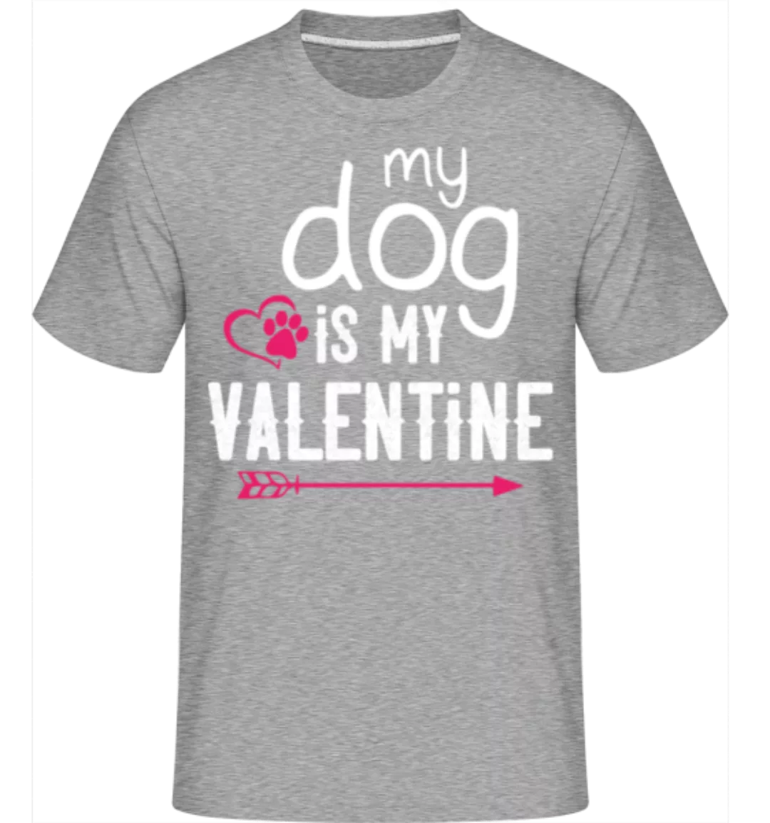 My Dog Is My Valentine · Shirtinator Männer T-Shirt günstig online kaufen