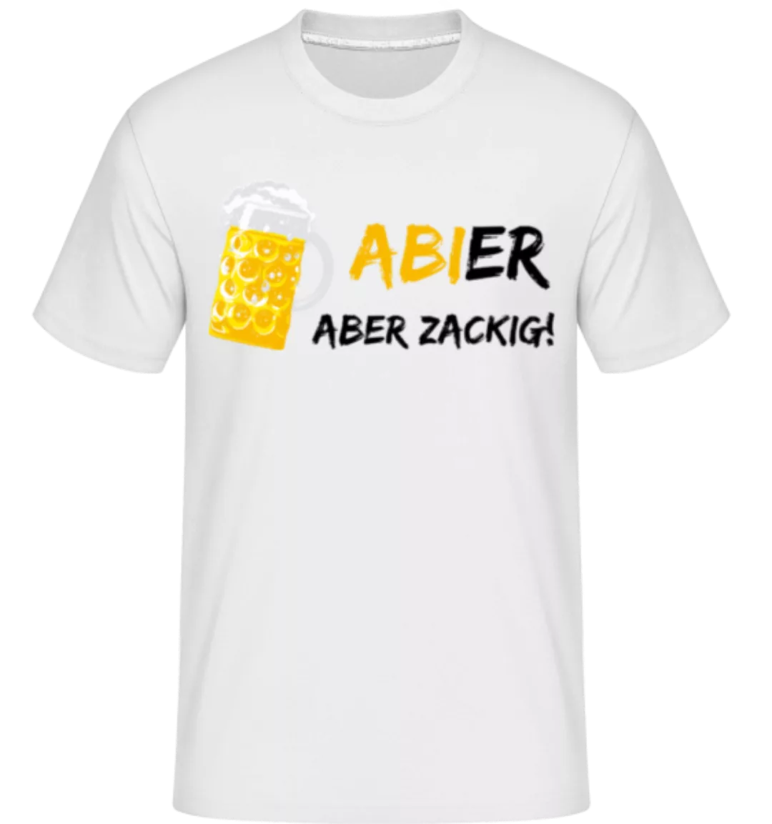 Abier Aber Zackig · Shirtinator Männer T-Shirt günstig online kaufen