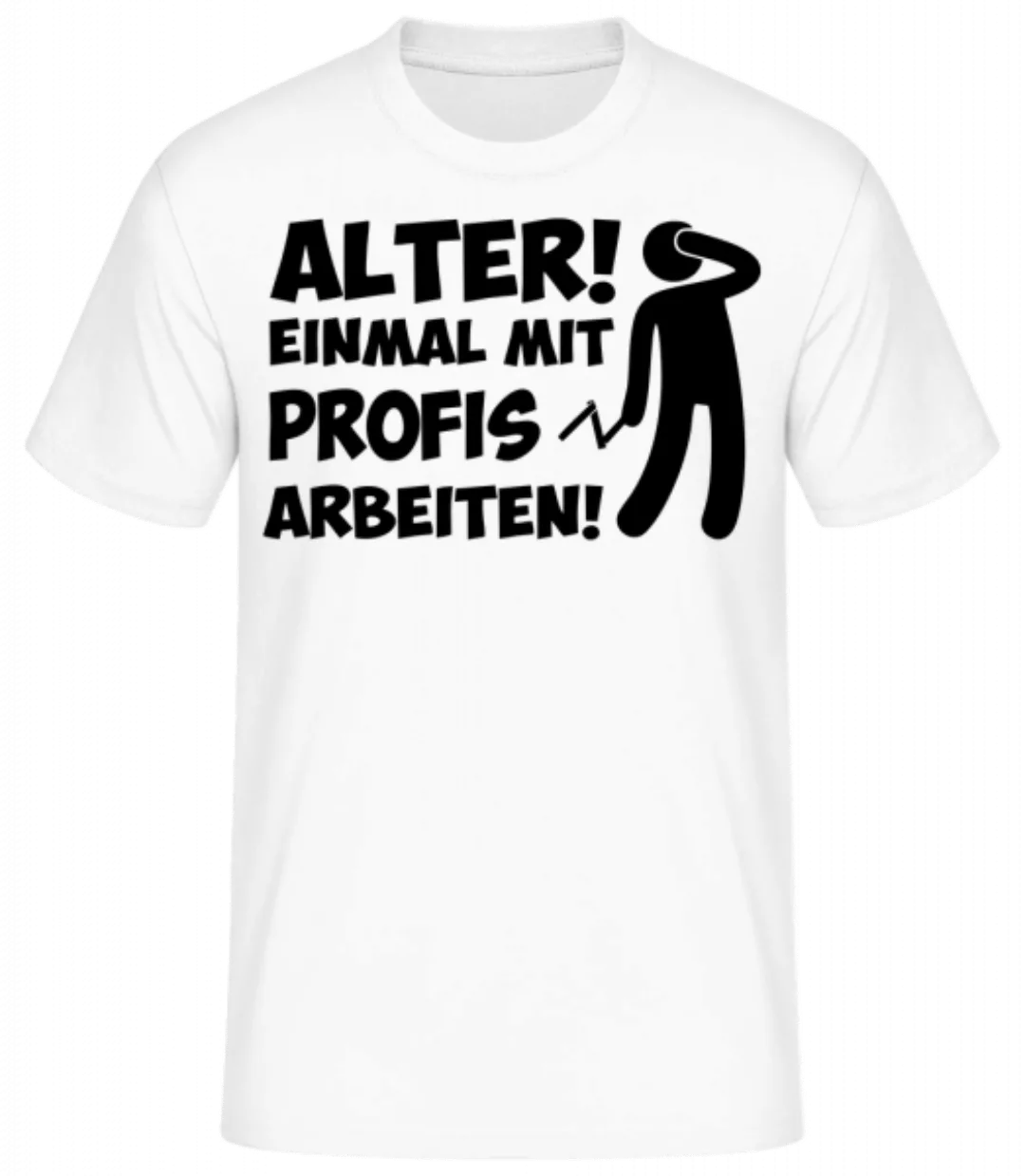 Einmal Mit Profis Arbeiten · Männer Basic T-Shirt günstig online kaufen