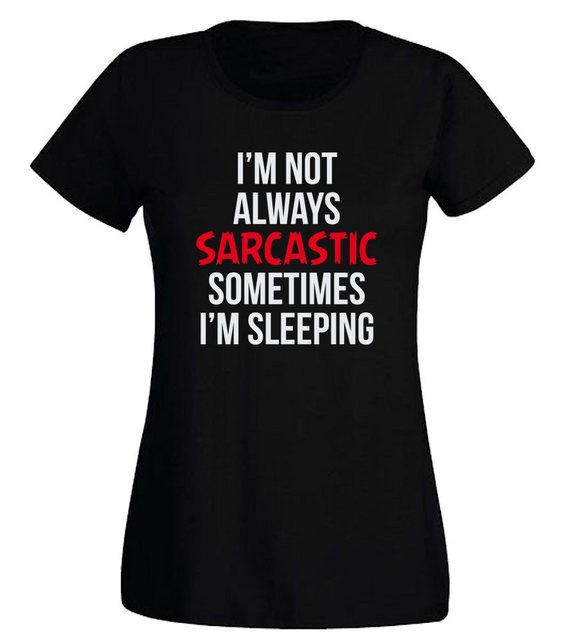 G-graphics T-Shirt Damen T-Shirt - I´m not alway sarcastic – sometimes I´m günstig online kaufen