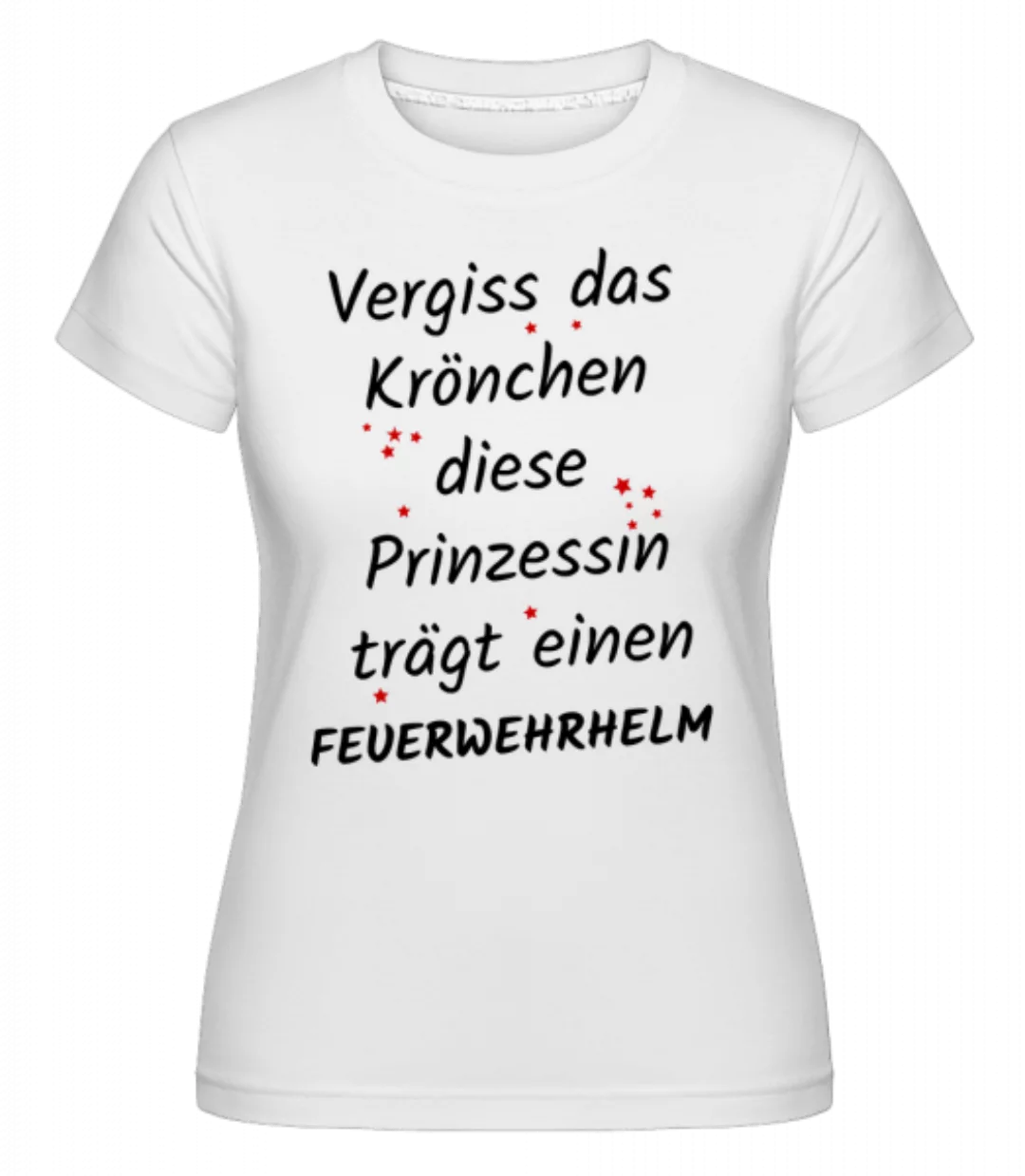 Prinzessin Trägt Feuerwerhelm · Shirtinator Frauen T-Shirt günstig online kaufen