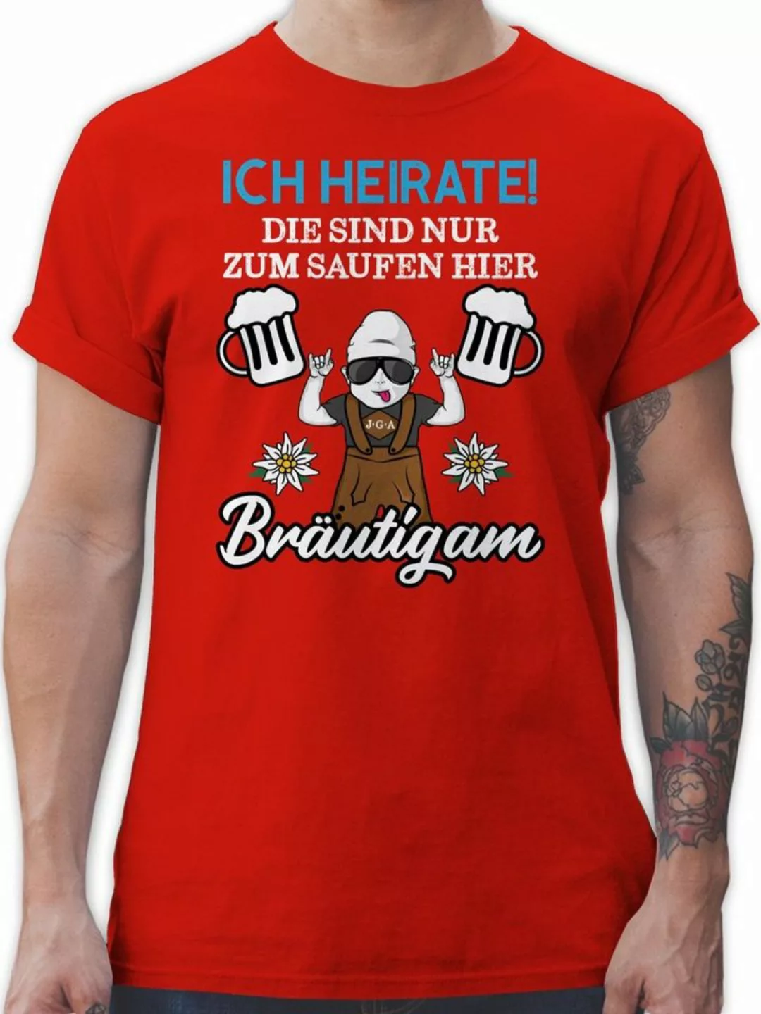 Shirtracer T-Shirt Ich heirate die sind nur zum saufen hier - Bräutigam - W günstig online kaufen