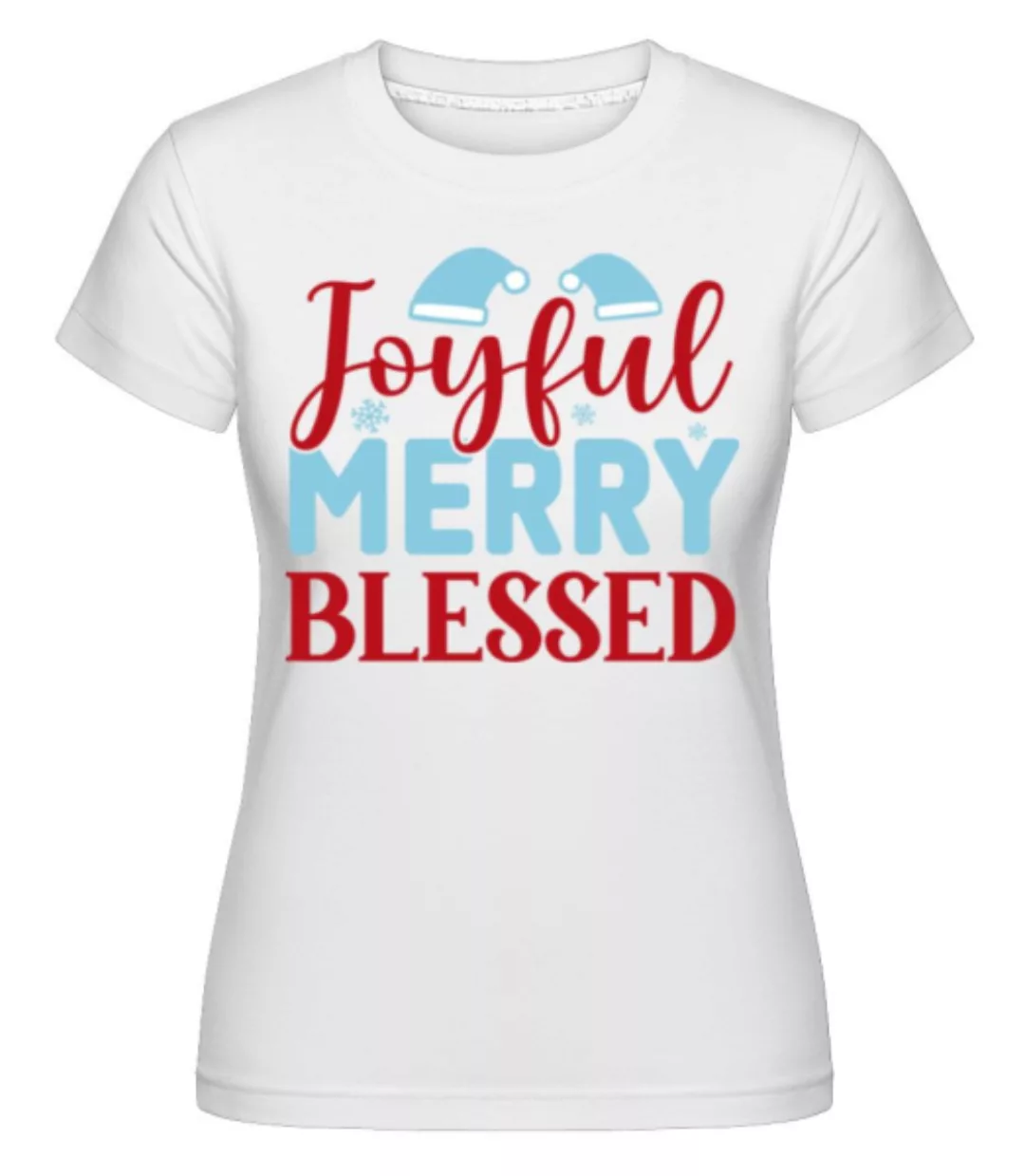 Joyful Merry Blessed · Shirtinator Frauen T-Shirt günstig online kaufen