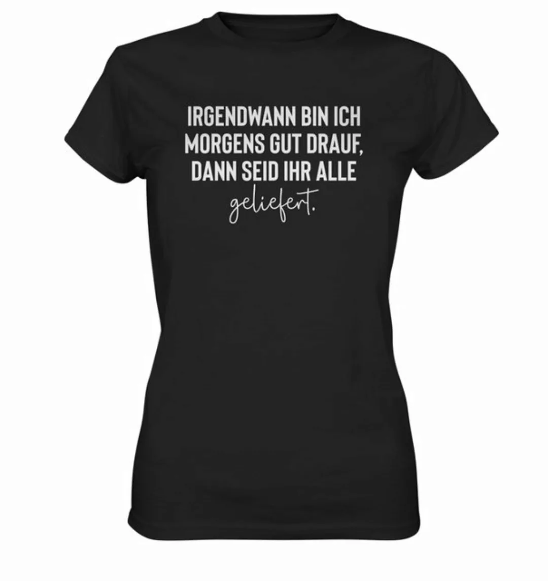 RABUMSEL Print-Shirt Irgendwann bin ich morgens gut drauf - Frauen T-Shirt günstig online kaufen