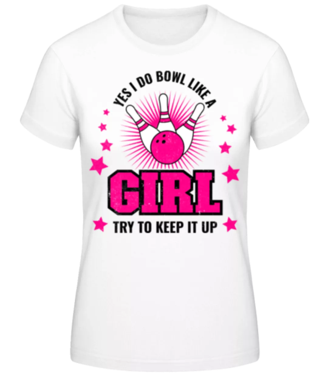 Bowl Like A Girl · Frauen Basic T-Shirt günstig online kaufen
