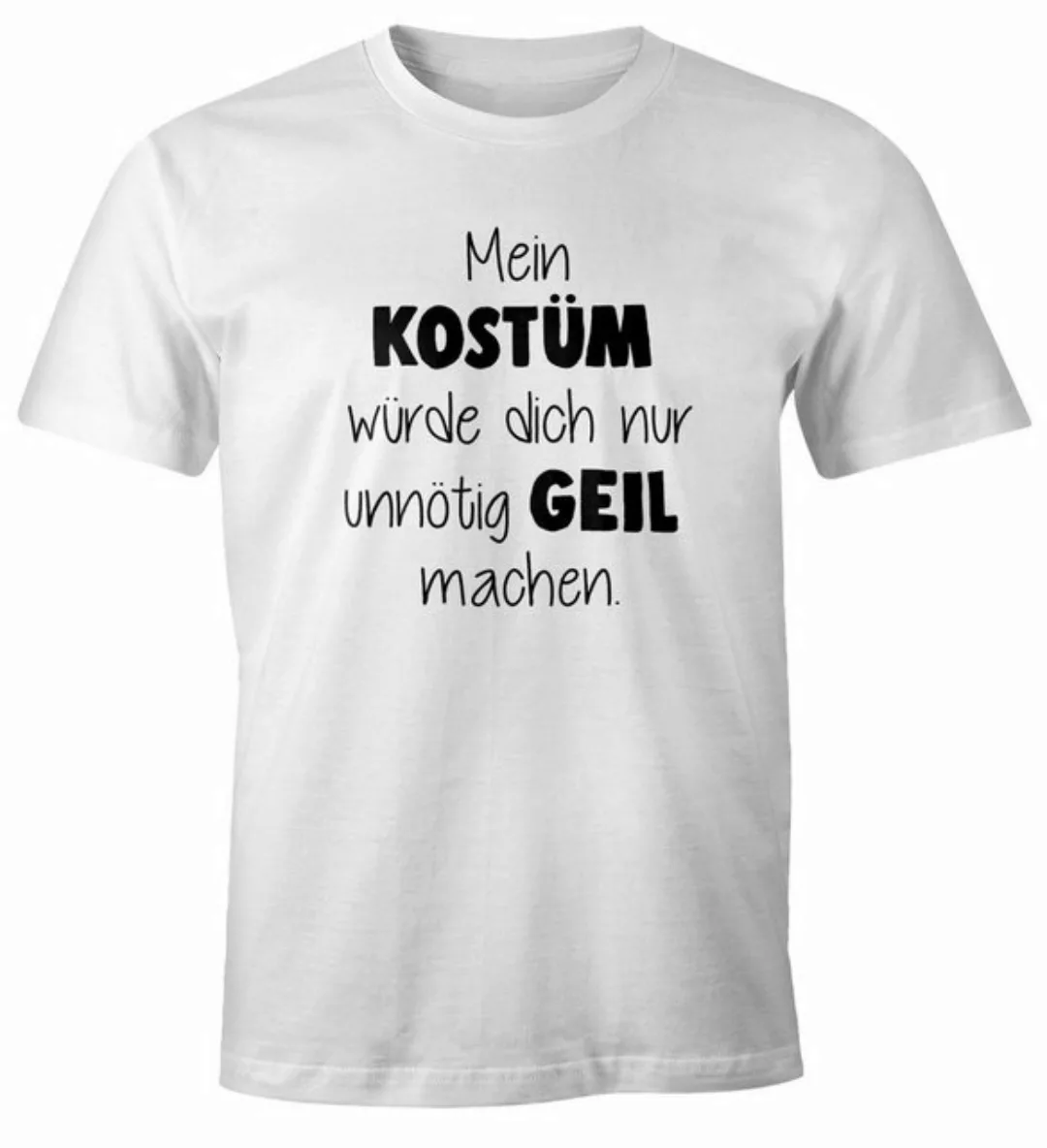 MoonWorks Print-Shirt Herren T-Shirt Fasching Spruch Mein Kostüm würde dich günstig online kaufen