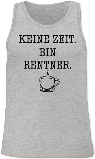 Shirtracer Tanktop Keine Zeit - Bin Rentner - Kaffee - Schwarz Rentner Rent günstig online kaufen