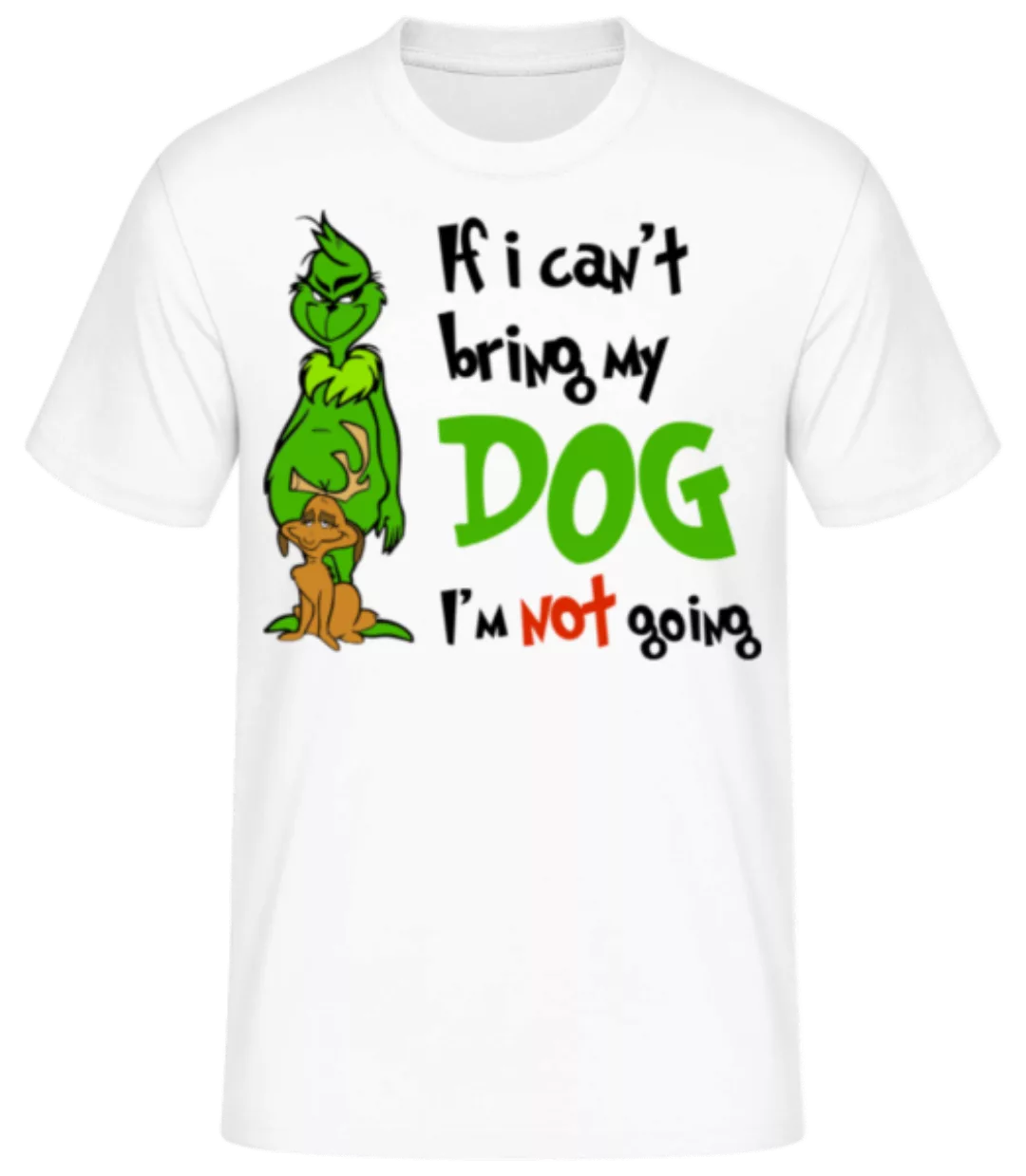 If I Can't Bring My Dog I'm Not Going · Männer Basic T-Shirt günstig online kaufen