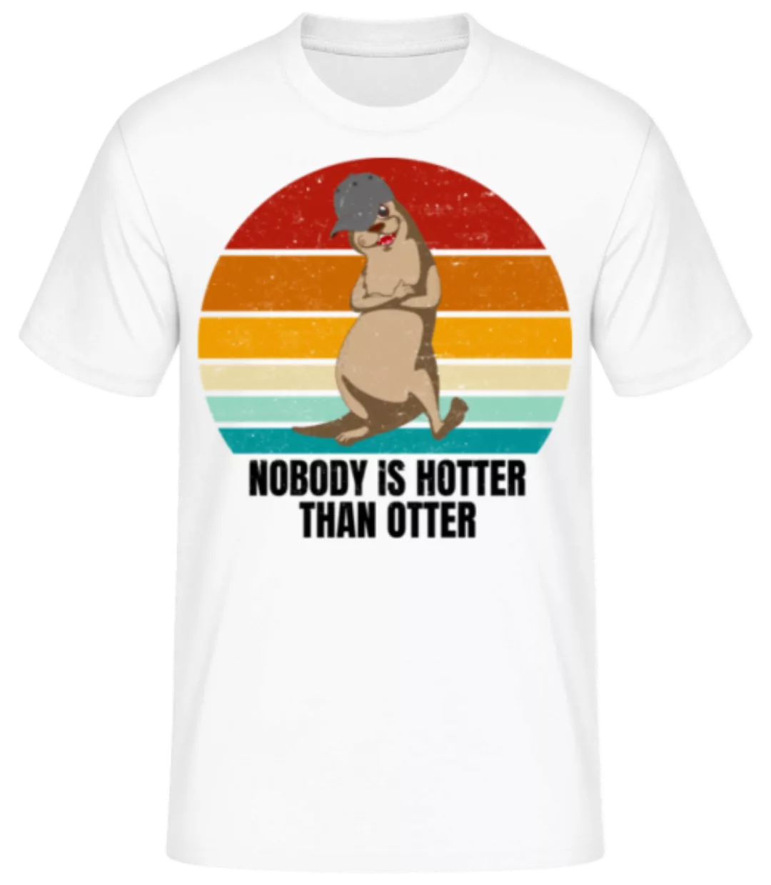 Nobody Is Hotter Than Otter · Männer Basic T-Shirt günstig online kaufen