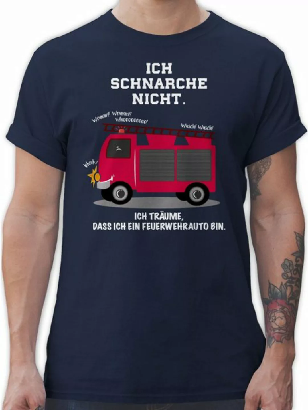 Shirtracer T-Shirt Ich schnarche nicht - Ich träume dass ich ein Feuerwehra günstig online kaufen