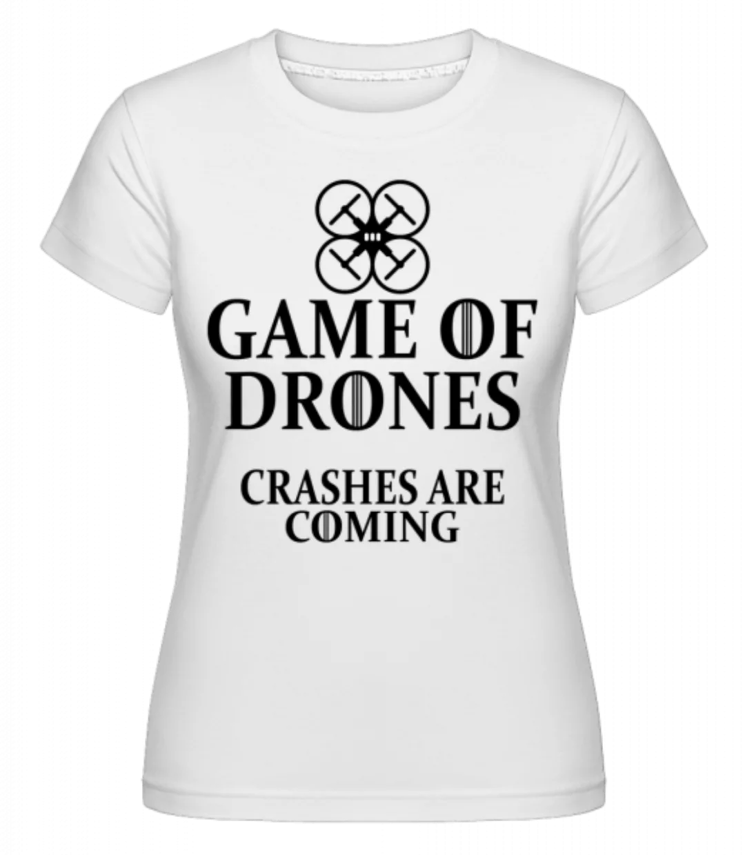 Game Of Drones · Shirtinator Frauen T-Shirt günstig online kaufen