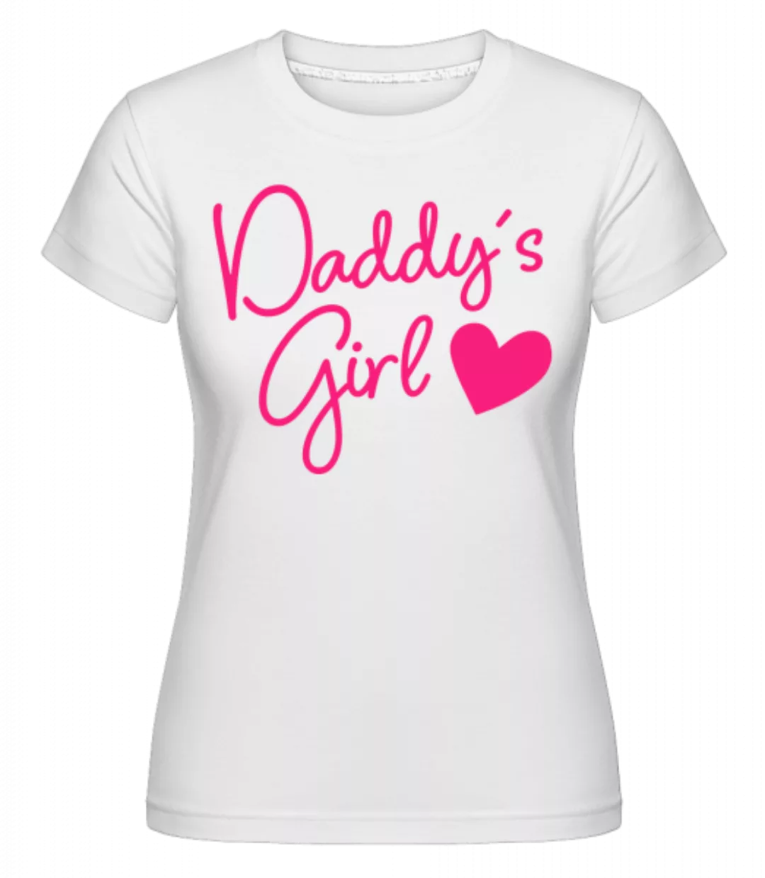 Daddy's Girl · Shirtinator Frauen T-Shirt günstig online kaufen