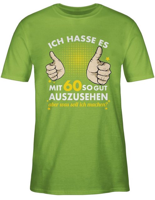 Shirtracer T-Shirt Ich hasse es mit sechzig so gut auszusehen 60. Geburtsta günstig online kaufen