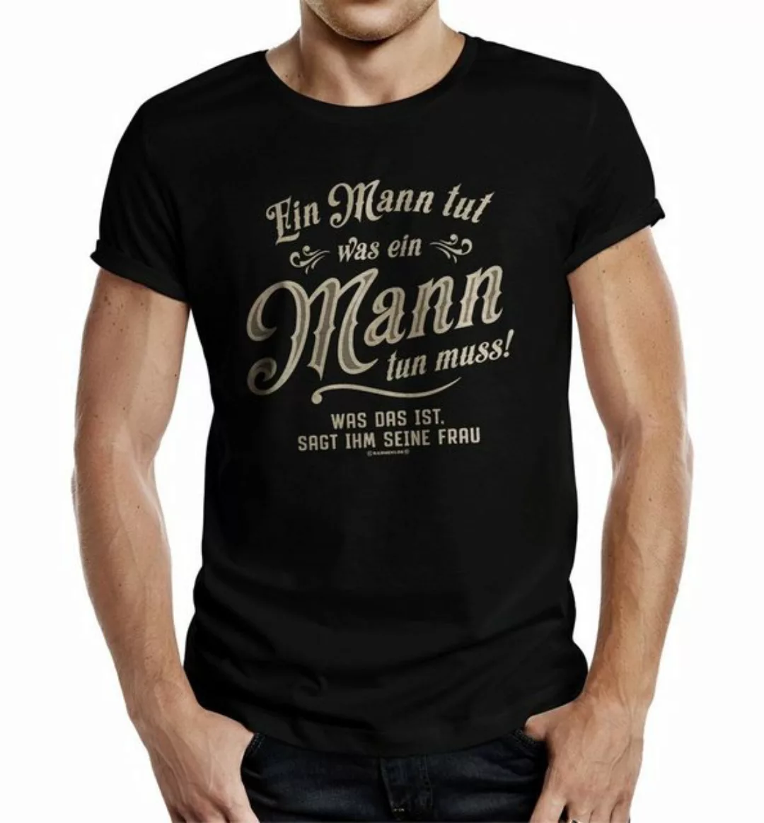 RAHMENLOS® T-Shirt für Männer - Ein Mann tut was er tun muss günstig online kaufen