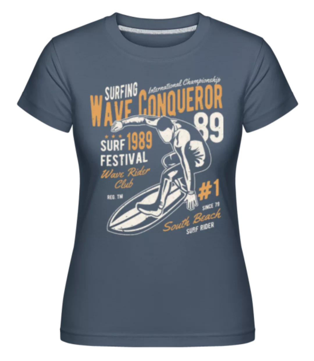 Wave Conqueror · Shirtinator Frauen T-Shirt günstig online kaufen