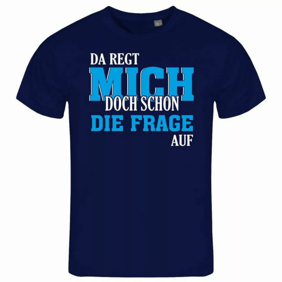 deinshirt Print-Shirt Herren T-Shirt Da regt mich schon die Frage auf Funsh günstig online kaufen