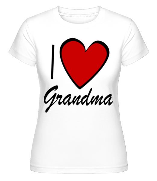 I Love Grandma · Shirtinator Frauen T-Shirt günstig online kaufen