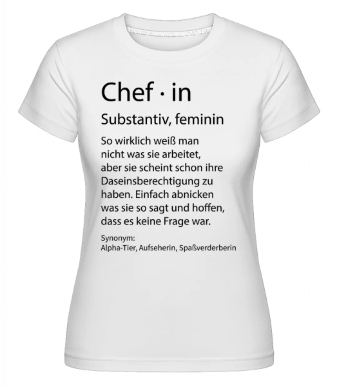 Chefin Quatsch Duden · Shirtinator Frauen T-Shirt günstig online kaufen