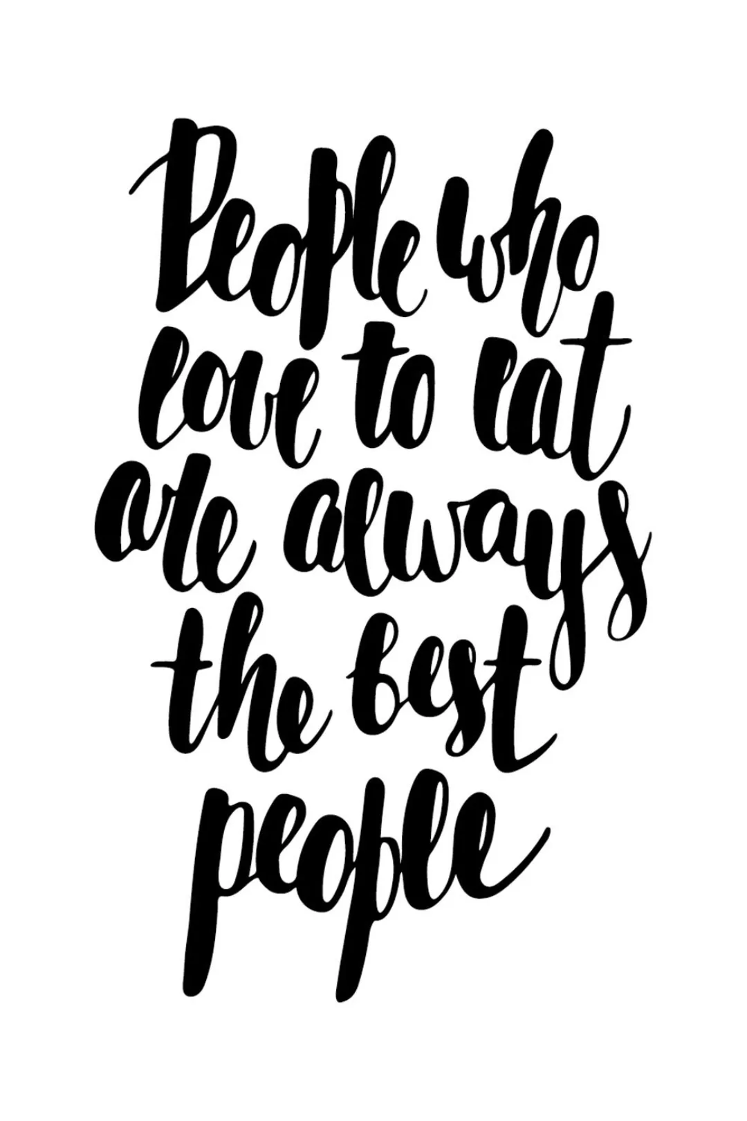 queence Wanddekoobjekt "People who love to eat are always the best people" günstig online kaufen