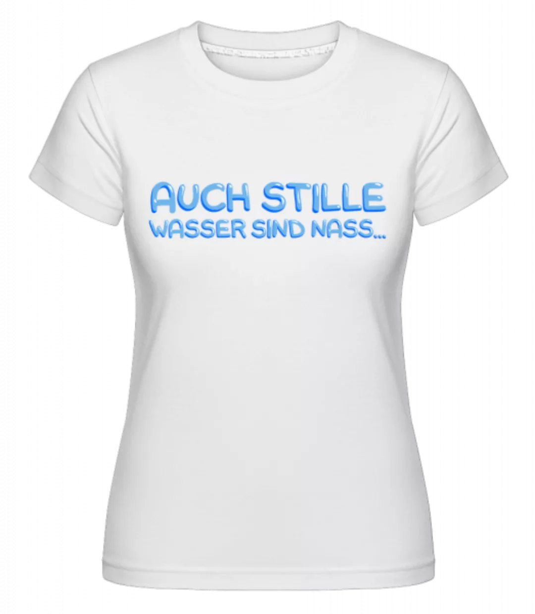 Nasse Wasser · Shirtinator Frauen T-Shirt günstig online kaufen