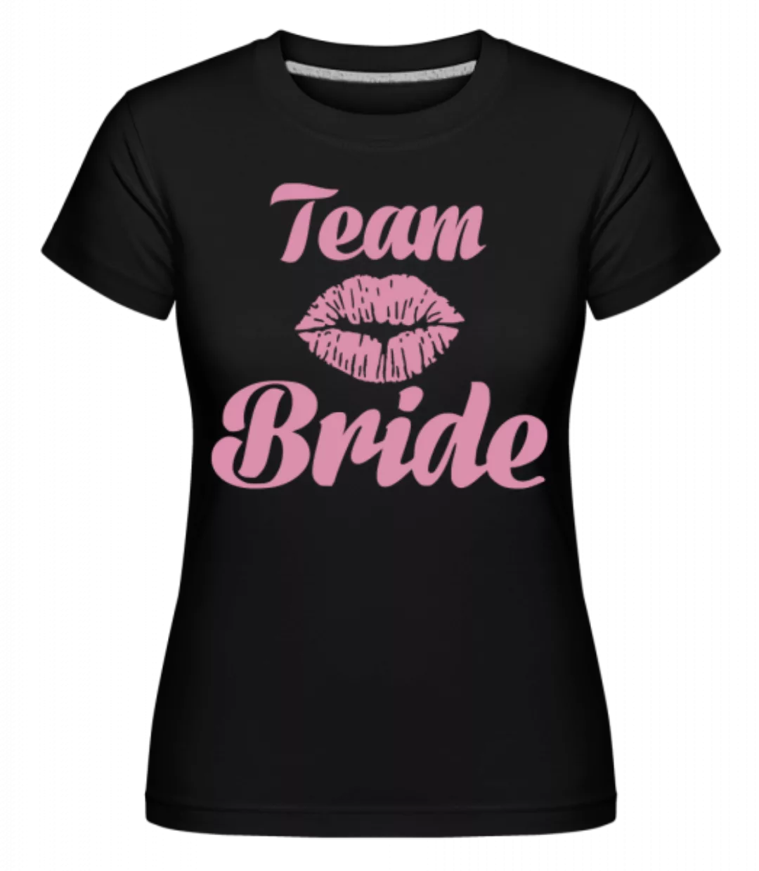 Team Bride Kiss · Shirtinator Frauen T-Shirt günstig online kaufen